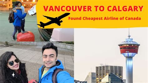cheapest flight vancouver to calgary.